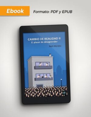 CAMBIO DE REALIDAD II. El placer de desaprender