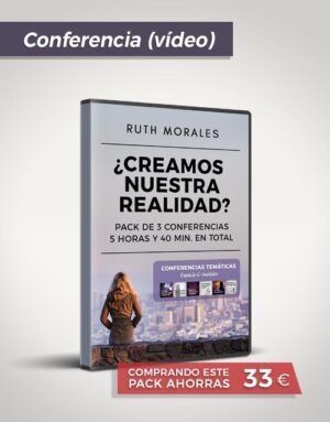 ¿CREAMOS NUESTRA REALIDAD? (Pack de 3 conferencias temáticas)