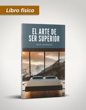 El arte de ser superior (Libro físico)
